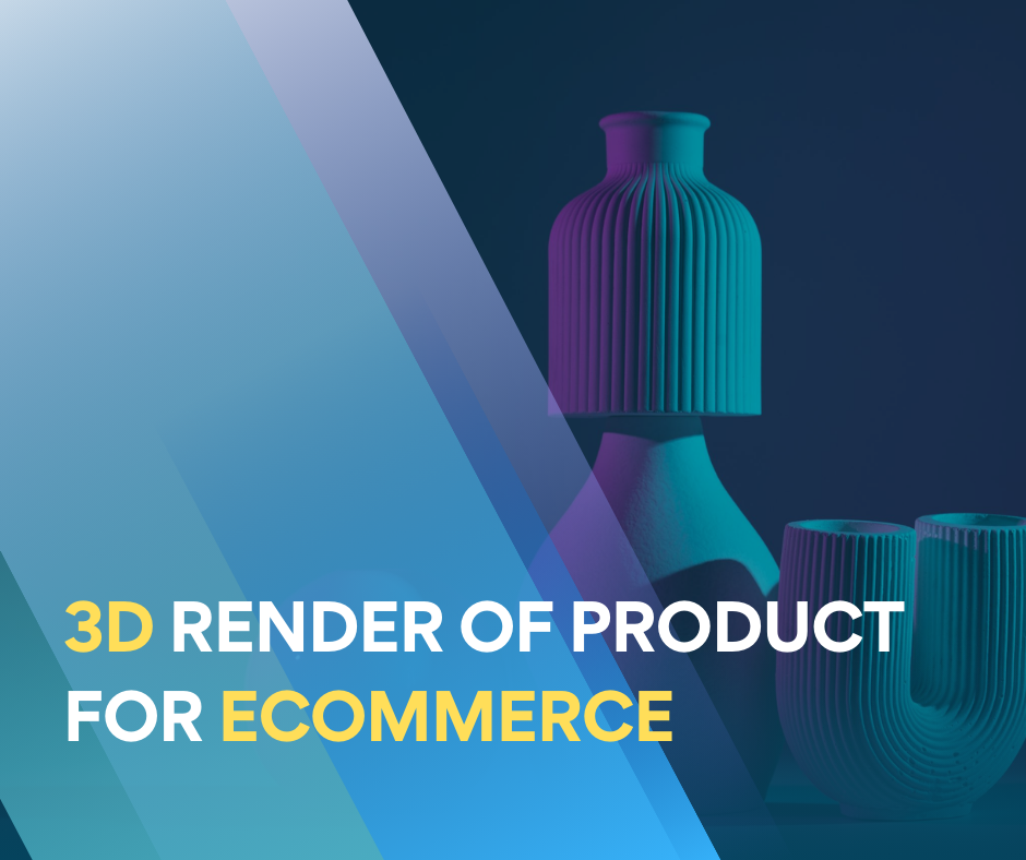 how to make 3d render of product for ecommerce