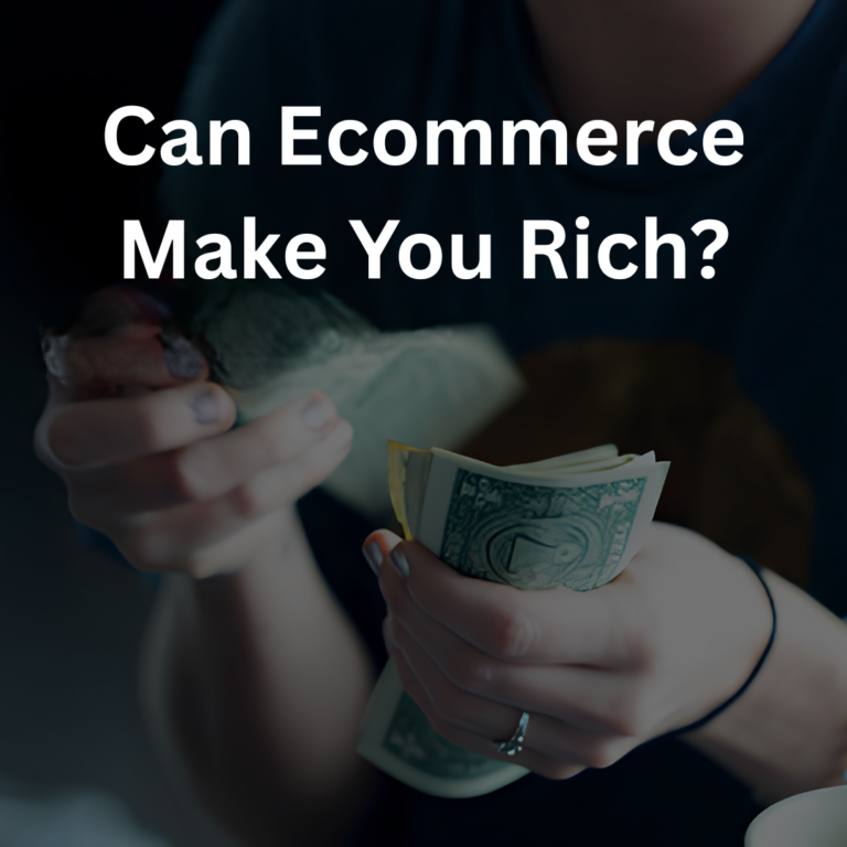 Can ecommerce make you rich